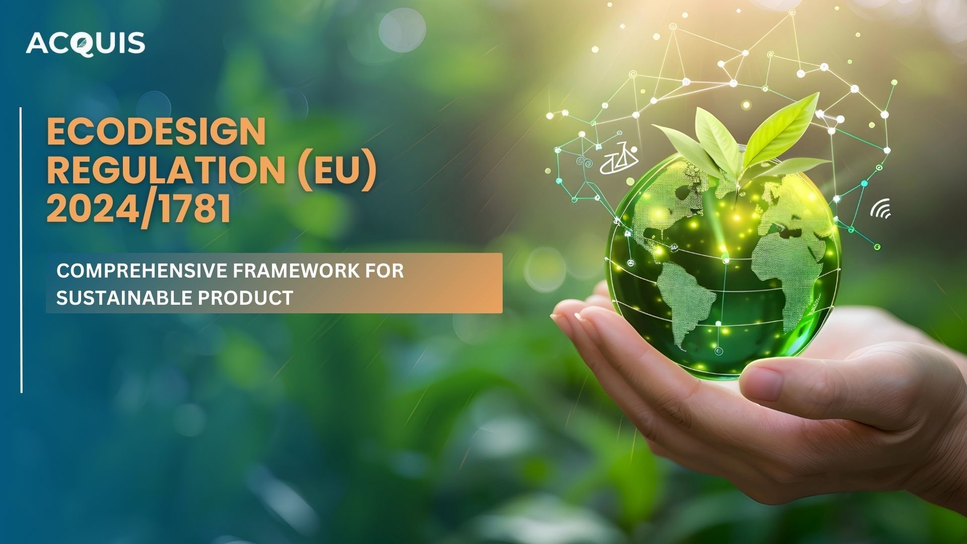 Regulation (EU) 2024/1781 A framework for eco-design requirements for sustainable products
