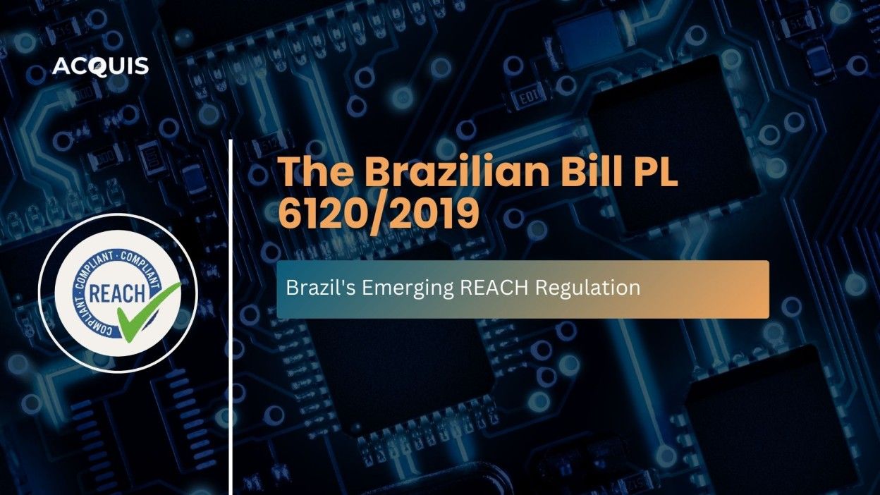 The Brazilian Bill PL 6120/2019 - Introduction to Brazil's Emerging REACH Regulation