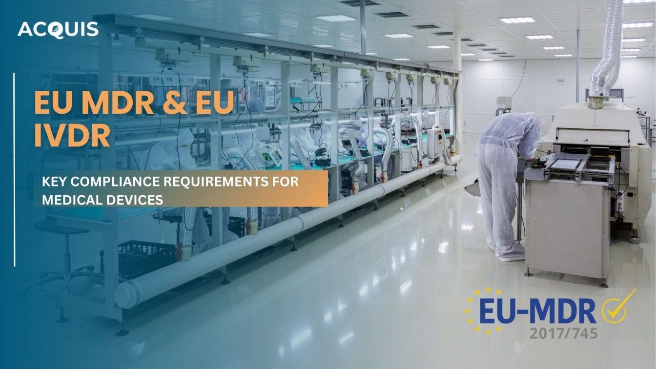 Understanding the Compliance Requirements for Medical Devices in the EU - EU MDR & EU IVDR