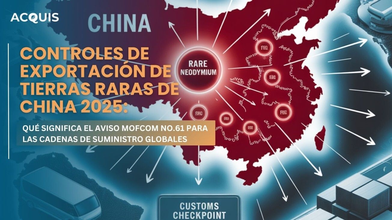 Controles de Exportación de Tierras Raras de China 2025: Qué Significa el Aviso MOFCOM No.61 para las Cadenas de Suministro Globales Controles de Exportación de Tierras Raras de China 2025: Qué Significa el Aviso MOFCOM No.61 para las Cadenas de Suministro Globales