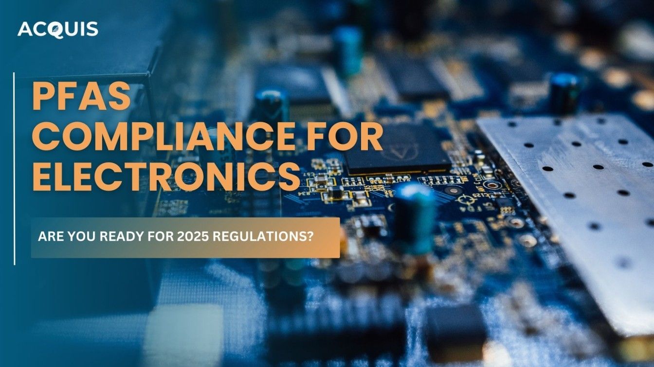 PFAS Compliance for Electronics: Are You Ready for 2025 Regulations?