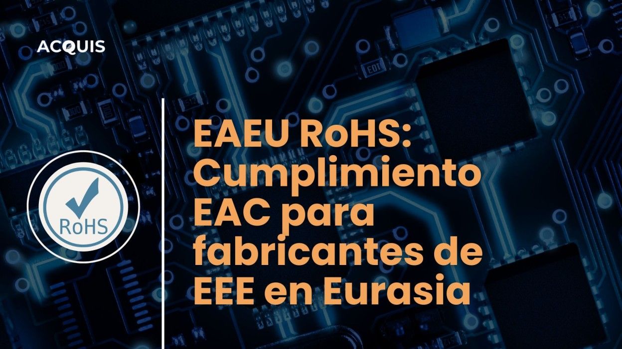 EAEU RoHS: Cumplimiento EAC para fabricantes de EEE en Eurasia