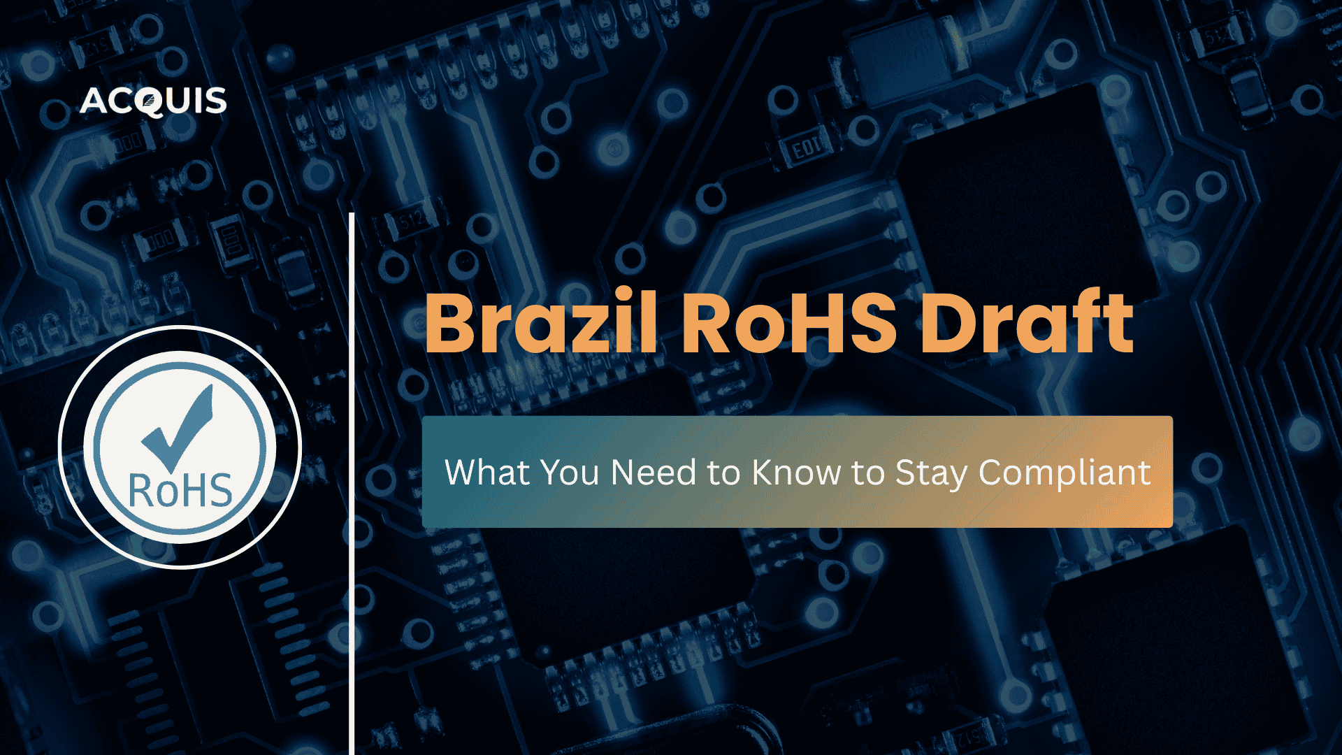 Brazil RoHS Draft Regulation: What You Need to Know to Stay Compliant