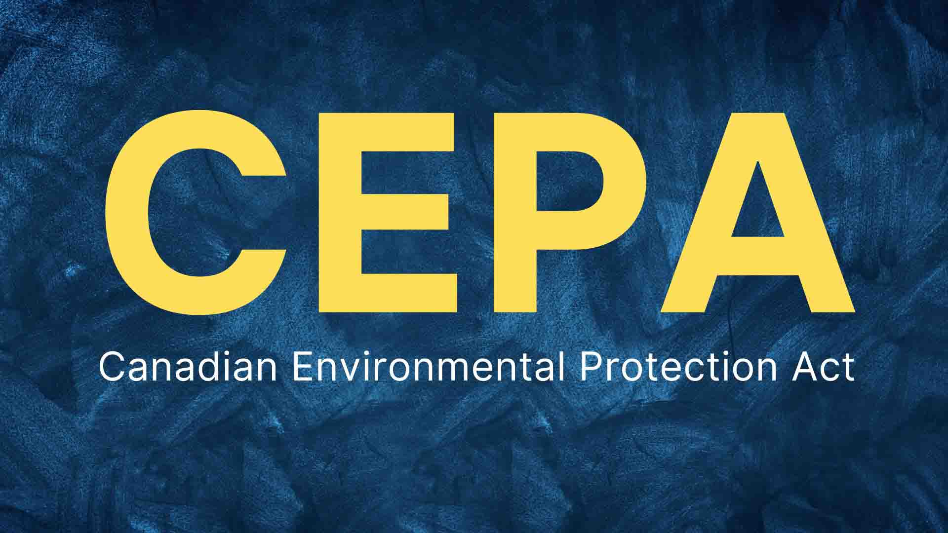 Understanding CEPA: Canada's Cornerstone of Sustainable Development 