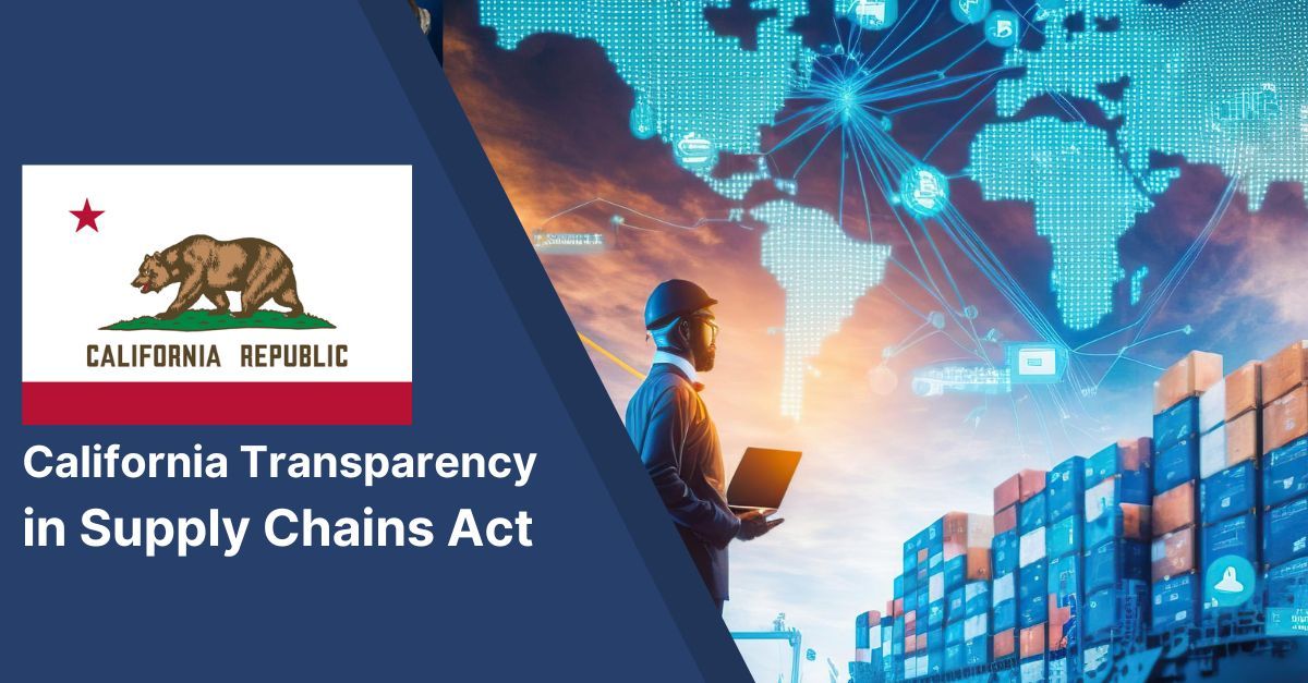 The California Transparency in Supply Chains Act Explained