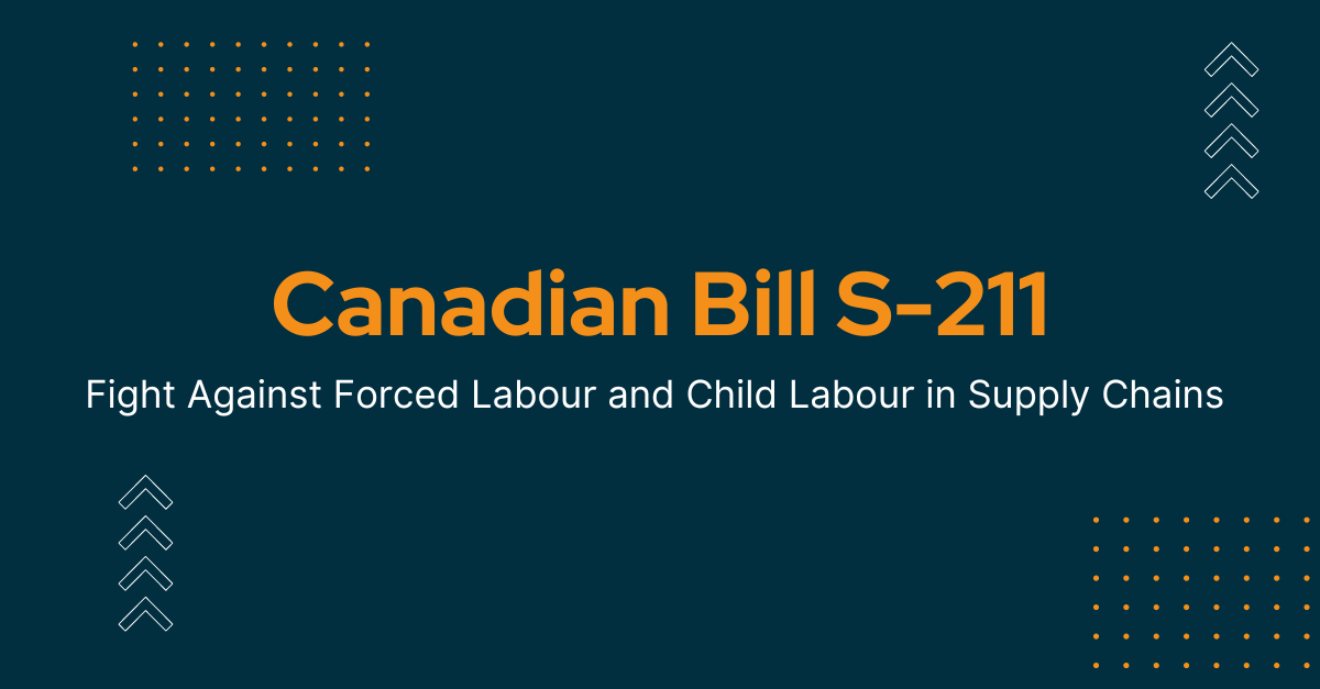 Canadian Bill S-211 Fight Against Forced Labour and Child Labour in Supply Chains 