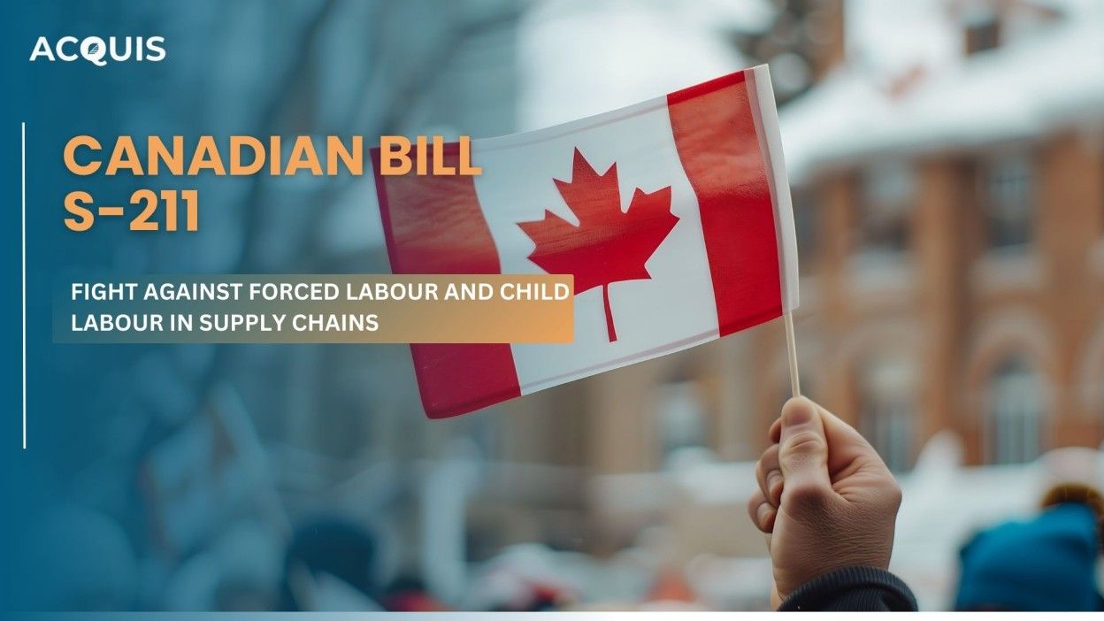 Canadian Bill S-211 Fight Against Forced Labour and Child Labour in Supply Chains