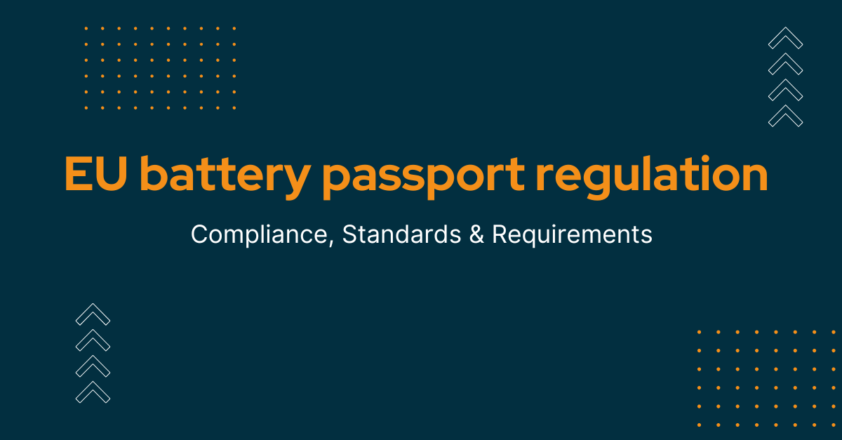 The EU Battery Passport Regulation: What It Means for Compliance and Industry