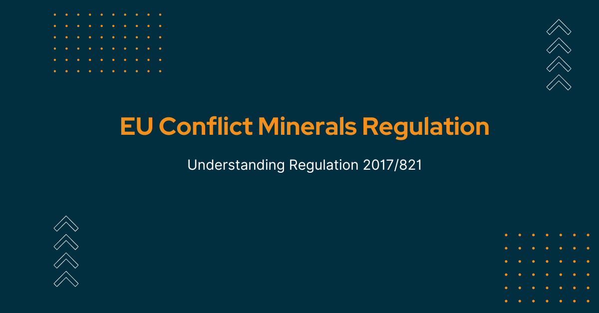 Understanding EU Conflict Minerals Regulation