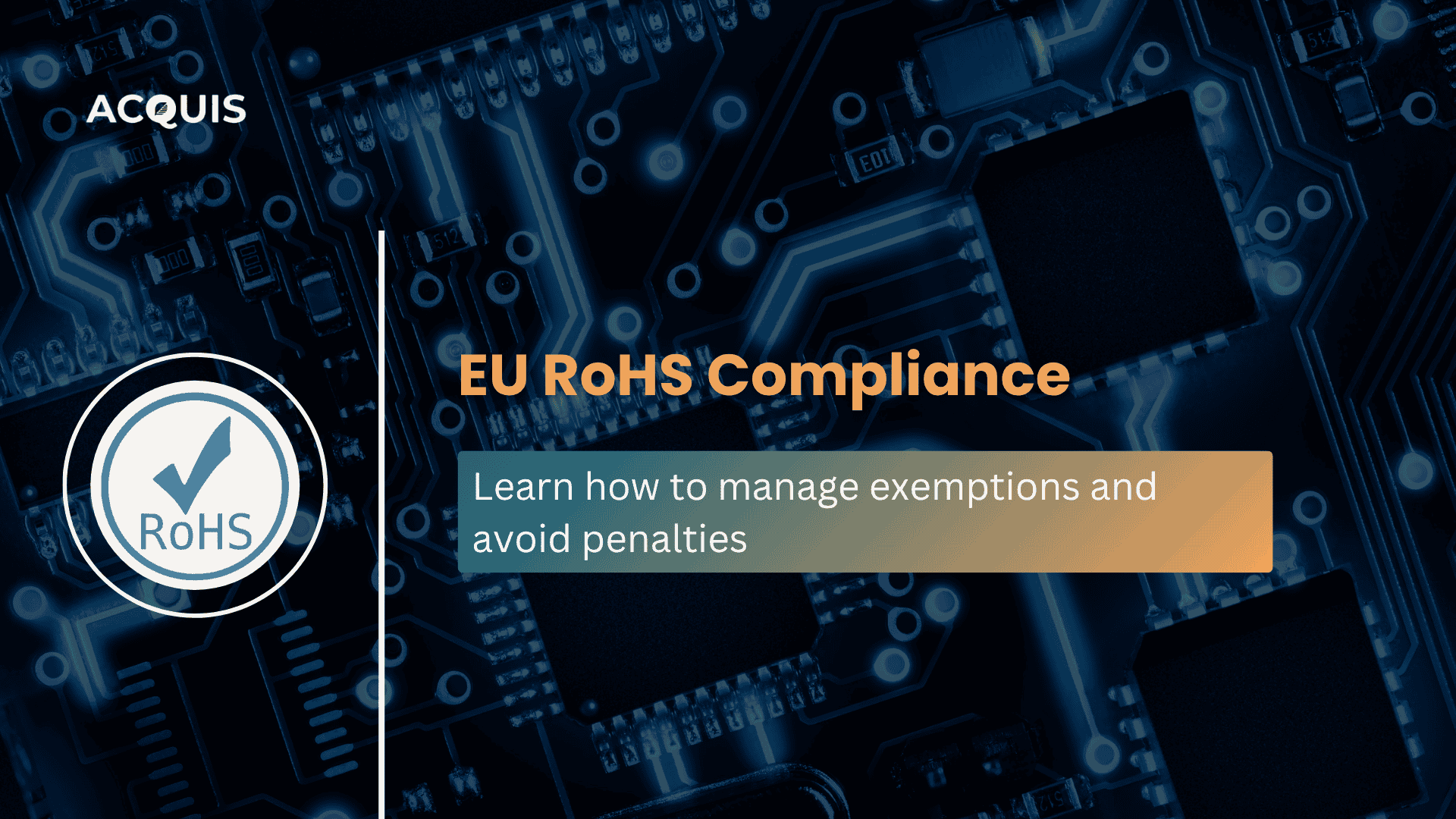 Understanding The EU RoHS Directive & Exemptions for Complex Manufacturers