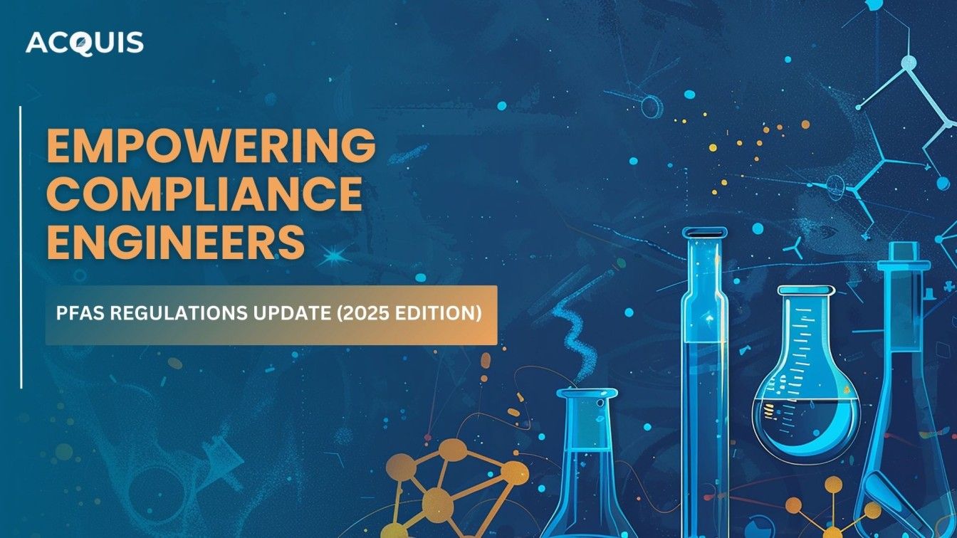 Empowering Compliance Engineers: PFAS Regulations Update (2025 Edition)