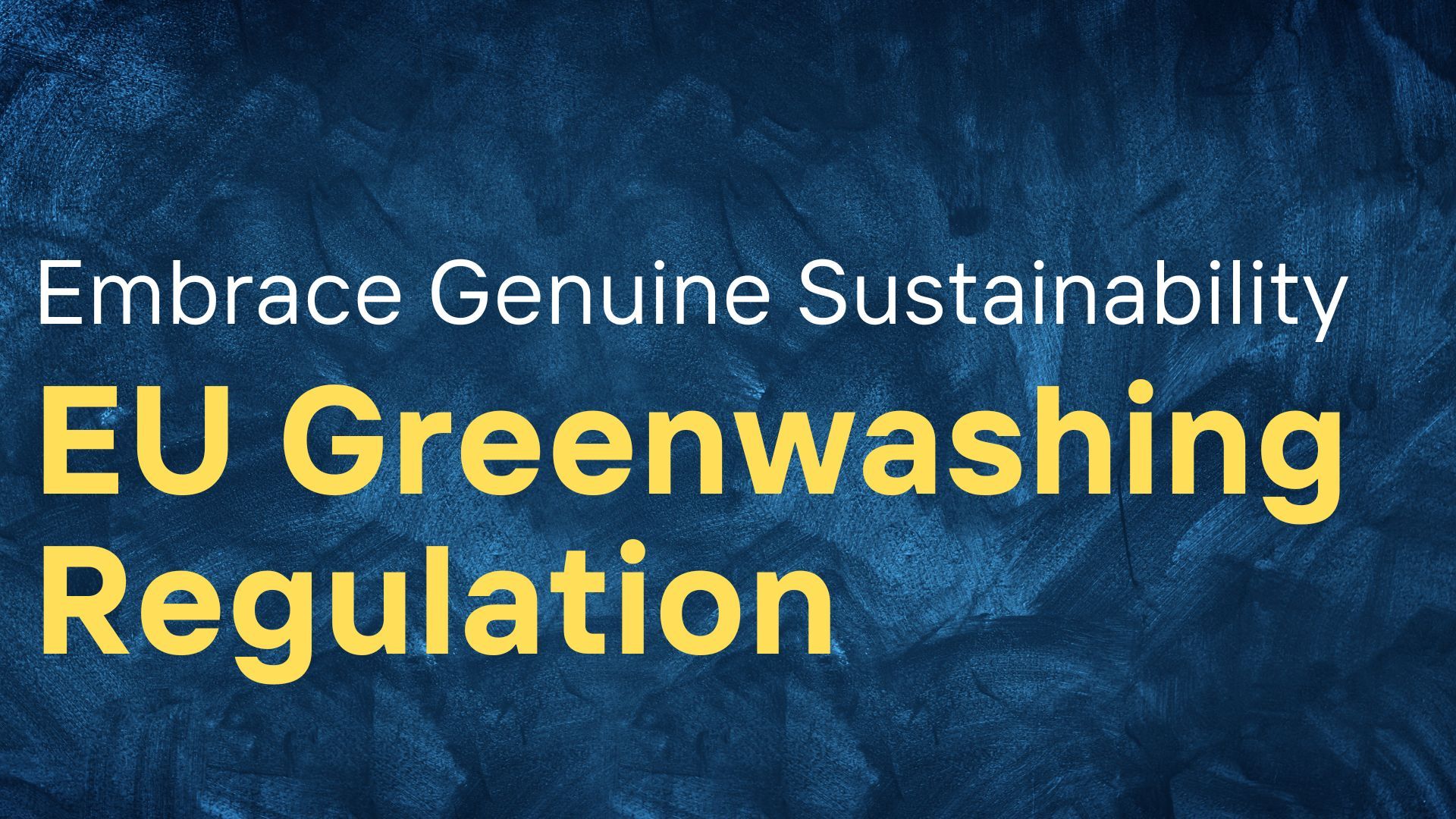 Unveiling Greenwashing: Navigating Regulations and Ensuring Compliance for Businesses