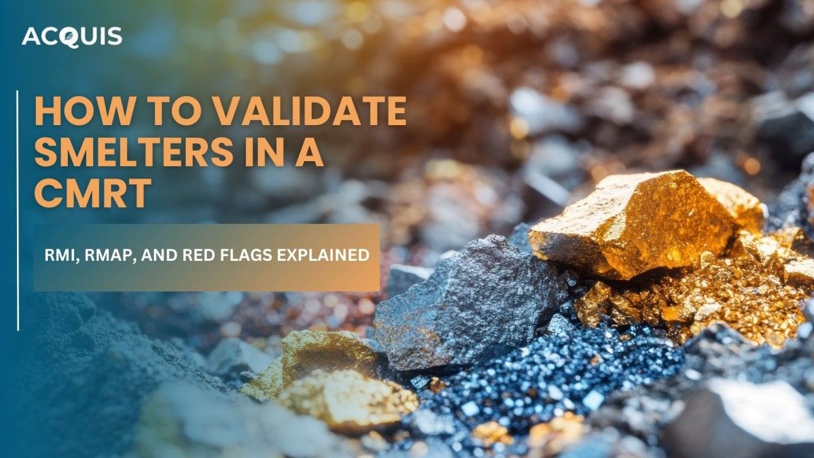 How to Validate Smelters in a CMRT: RMI, RMAP, and Red Flags Explained