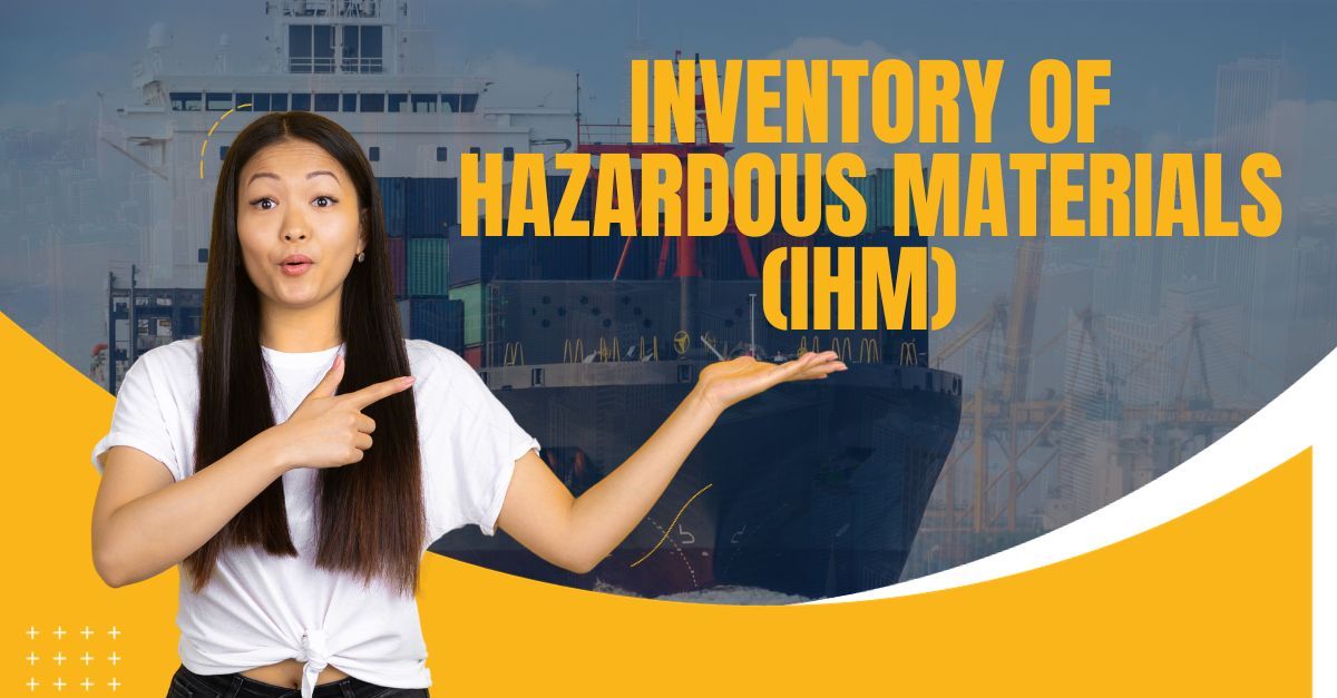 Guide to Inventory of Hazardous Materials (IHM) and its Impact on the Marine Industry