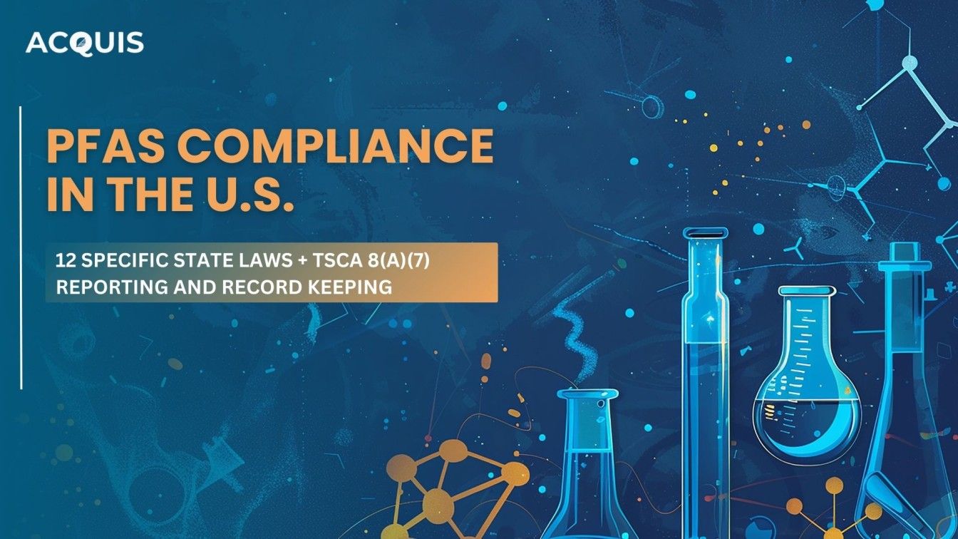 PFAS Compliance in the U.S. 12 Specific State Laws + TSCA 8(a)(7) Reporting and Record keeping