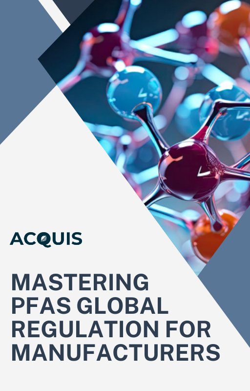 Mastering PFAs Global Regulation For Manufacturers