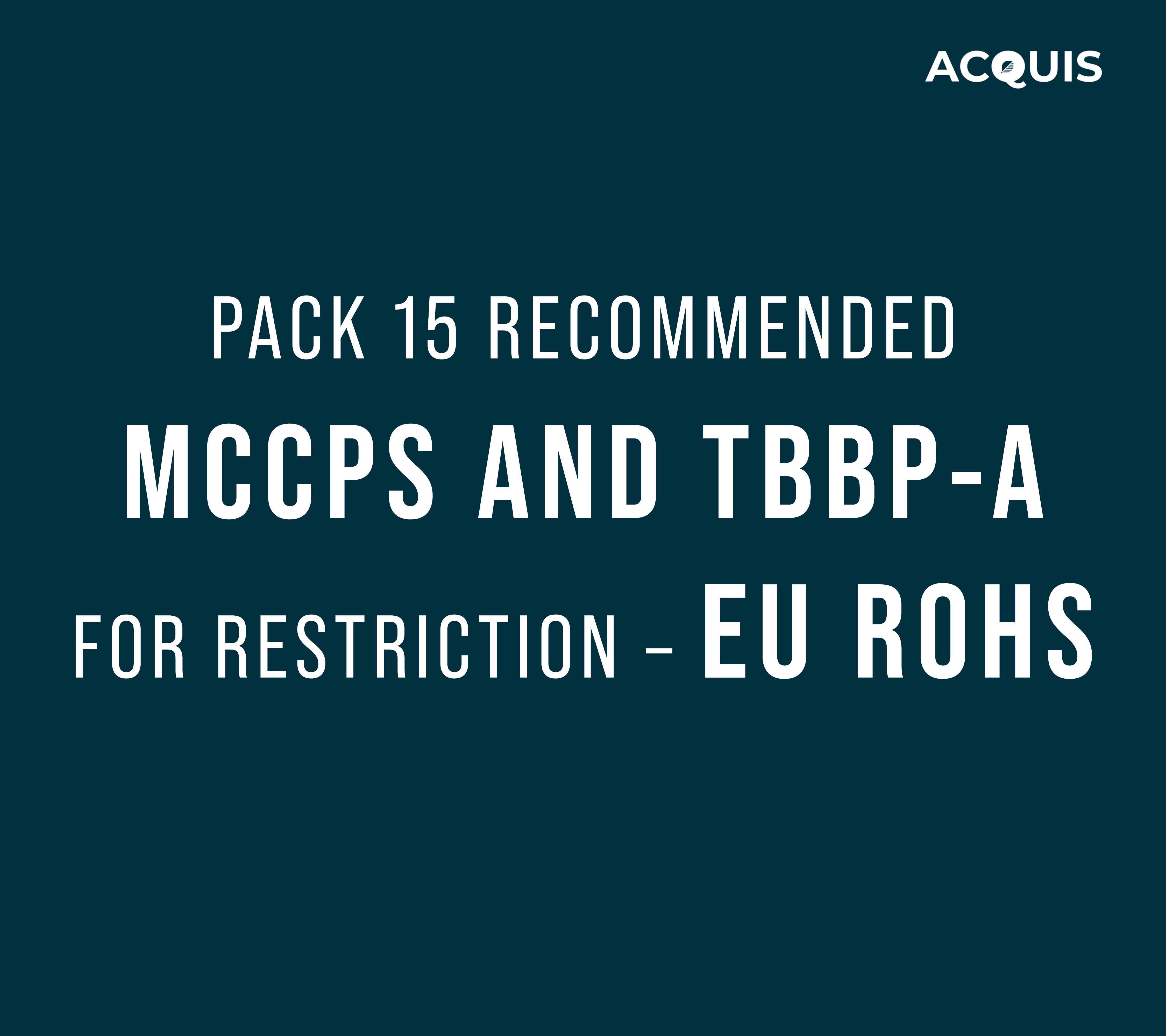 Recommended MCCPs and TBBP-A for Restriction – EU RoHS
