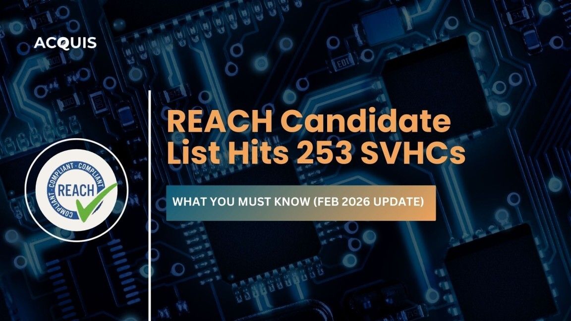REACH Candidate List Hits 253 SVHCs: What You Must Know (Feb 2026 Update)