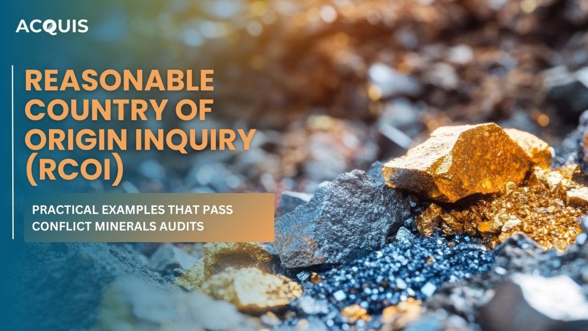 Reasonable Country of Origin Inquiry (RCOI): Practical Examples That Pass Conflict Minerals Audits