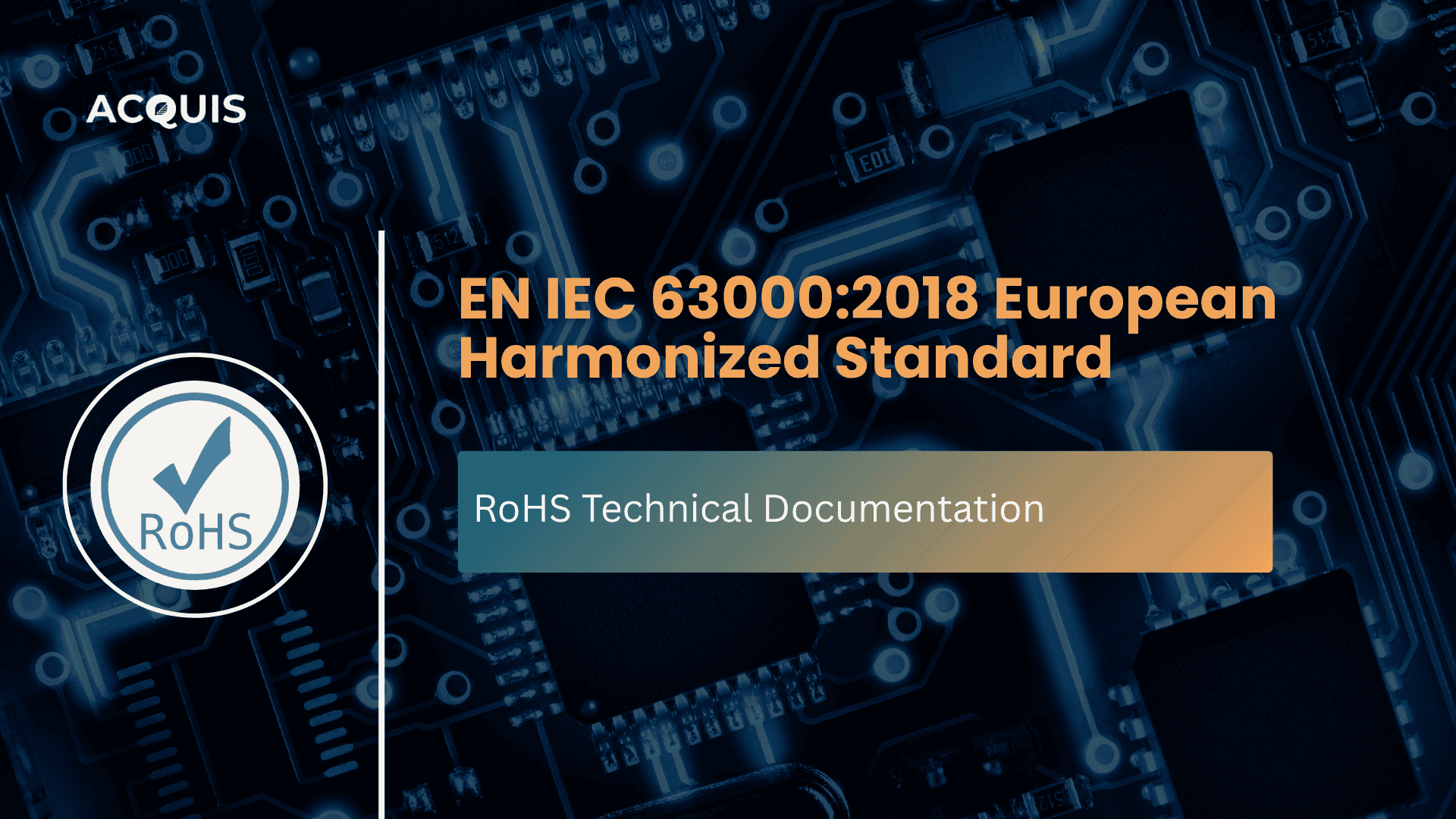 EN IEC 63000:2018 European Harmonized Standard for RoHS Technical Documentation