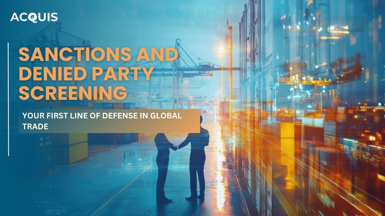 Sanctions and Denied Party Screening: Your First Line of Defense in Global Trade