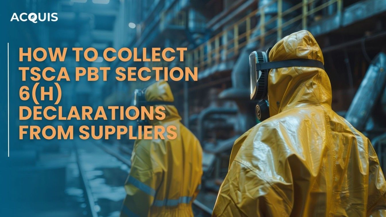 How to Collect TSCA PBT Section 6(h) Declarations from Suppliers