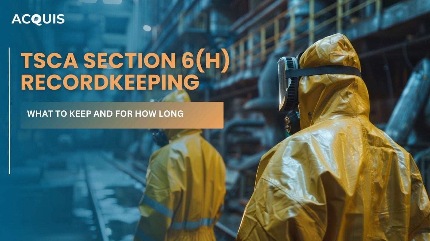 TSCA Section 6(h) Recordkeeping: What to Keep and For How Long