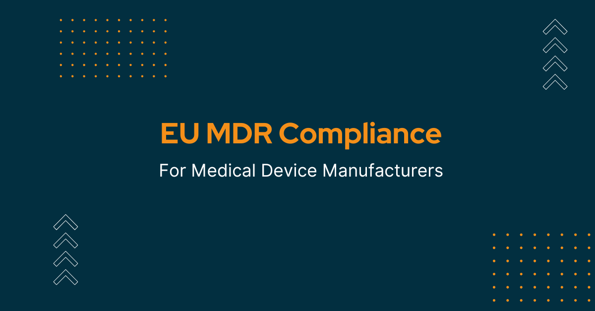 EU MDR Compliance: The Complete Guide for Medical Device Manufacturers
