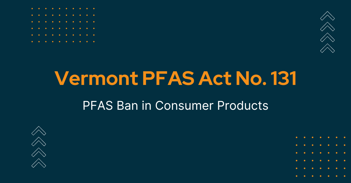 Vermont Bans PFAS in Consumer Products