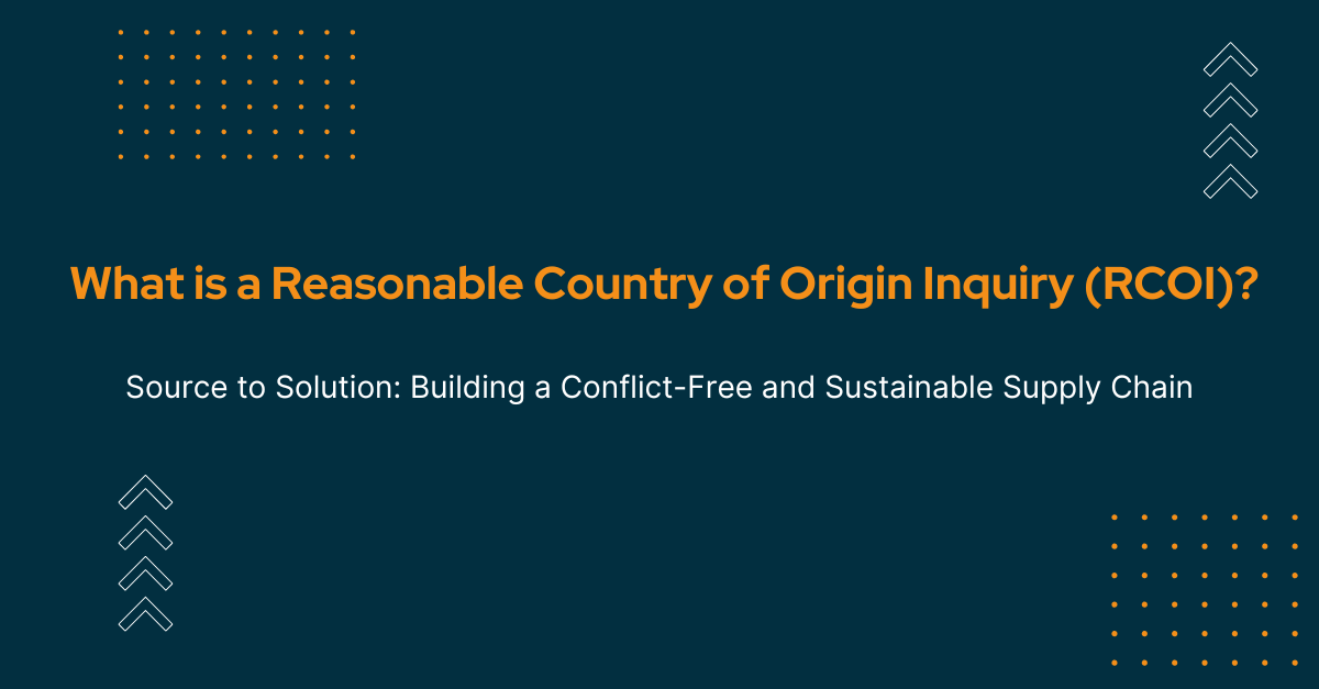 What is a Reasonable Country of Origin Inquiry (RCOI)?