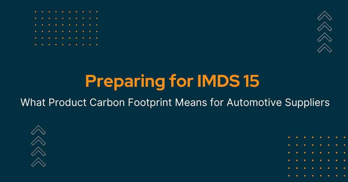 Preparing for IMDS 15: What Product Carbon Footprint Means for Automotive Suppliers