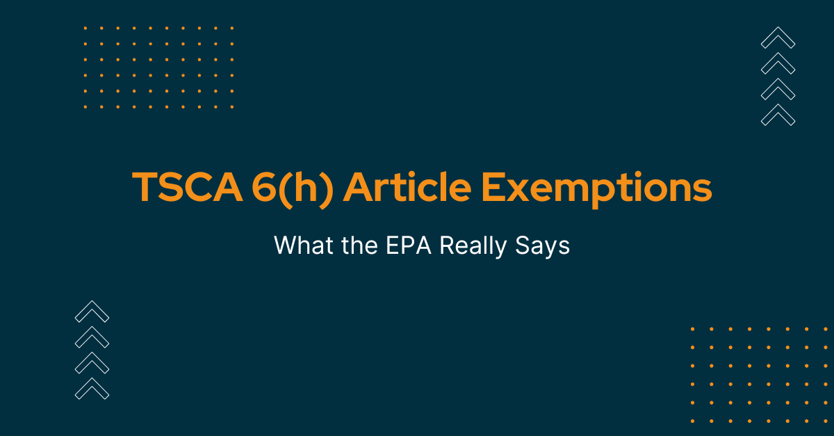 TSCA 6(h) Article Exemptions: What the EPA Really Says