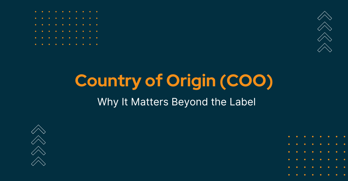 Country of Origin (COO): Why It Matters Beyond the Label