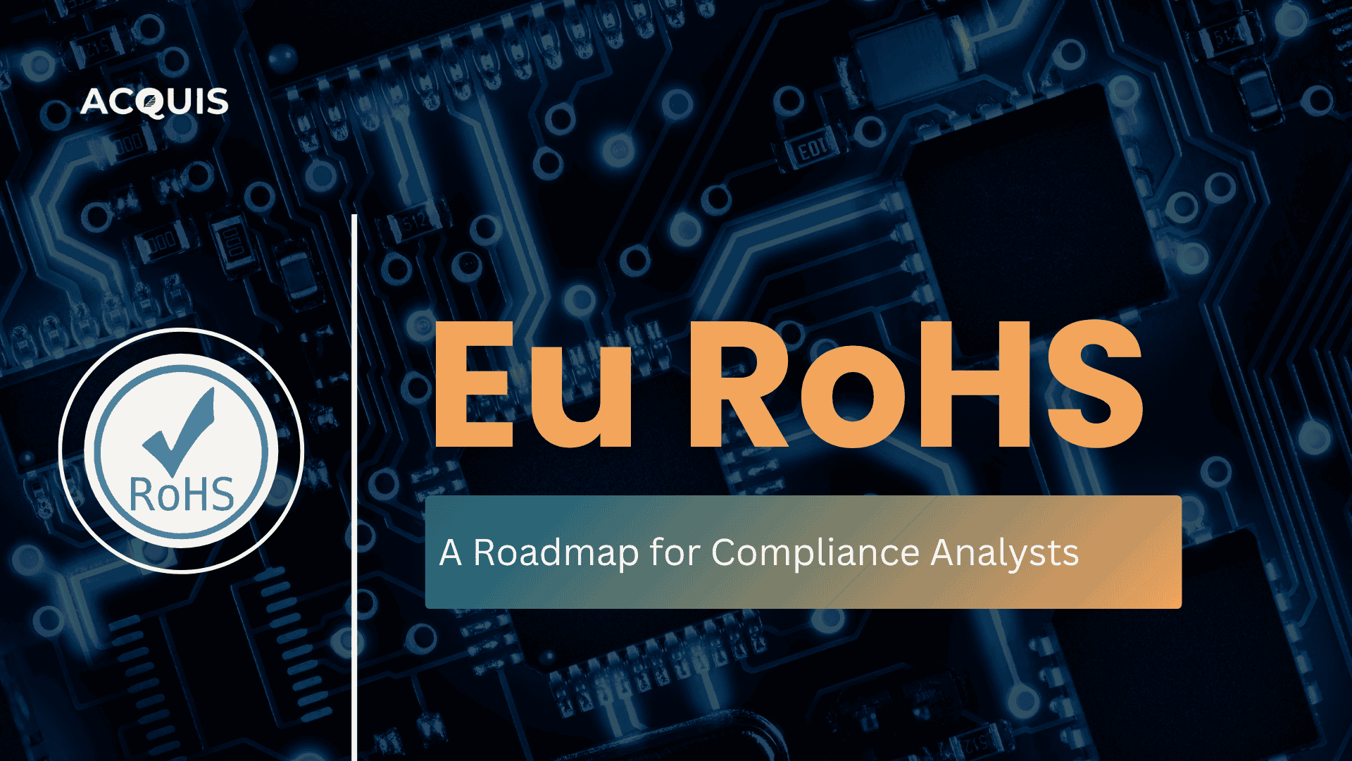 A Roadmap for Compliance Analysts: Navigating RoHS Directive Requirements with Ease