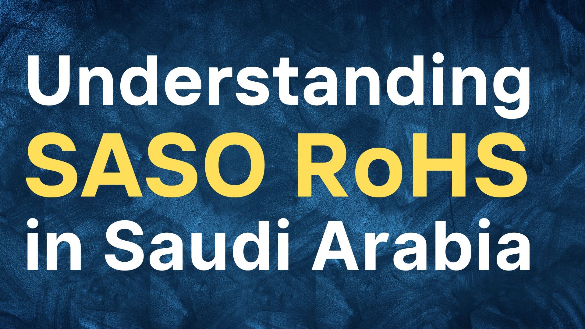 SASO RoHS: Achieving Compliance with Saudi Arabia's RoHS Regulation