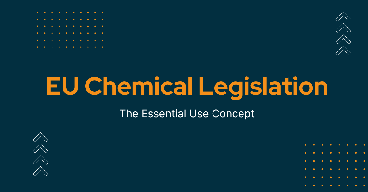 Chemical Regulations in the EU - the Essential Use Concept
